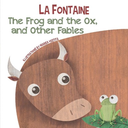 The Frog and the Ox, and Other Fables, Jean De La Fontaine - Gebonden - 9788854417809