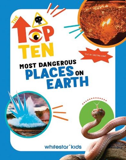The Top Ten: Most Dangerous Places on Earth, Cristina Banfi - Gebonden - 9788854421011