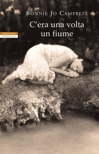 C'era una volta un fiume, Bonnie Jo Campbell - Ebook - 9788854506350