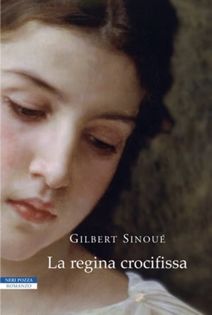 La regina crocifissa, Gilbert Sinoué - Ebook - 9788854510371