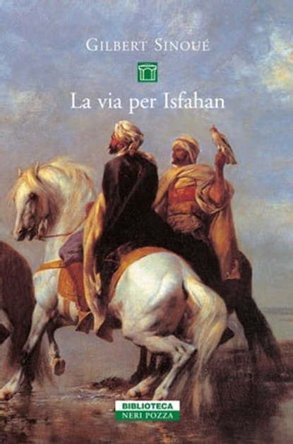La via per Isfahan, Gilbert Sinoué - Ebook - 9788854514218