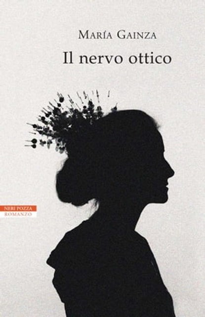 Il nervo ottico, Maria Gainza - Ebook - 9788854516144