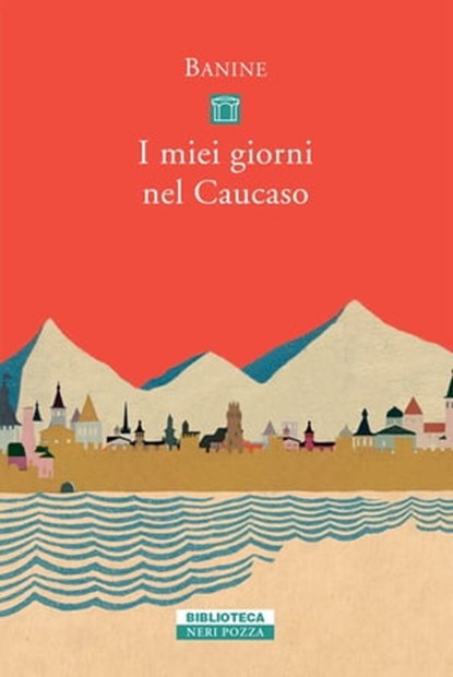 I miei giorni nel Caucaso, Banine - Ebook - 9788854520806