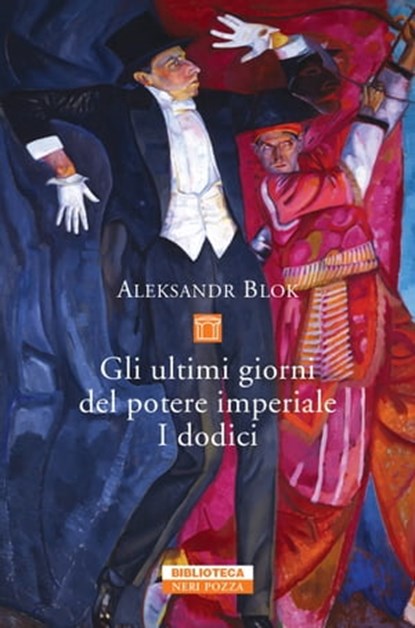 Gli ultimi giorni del potere imperiale. I dodici., Aleksandr Blok - Ebook - 9788854524101