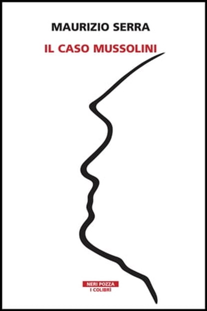 Il caso Mussolini, Maurizio Serra - Ebook - 9788854524484