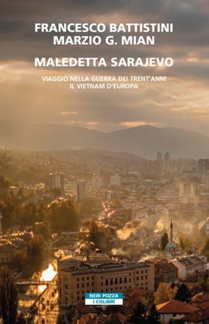 Maledetta Sarajevo, Francesco Battistini ; Marzio G. Mian - Ebook - 9788854525115