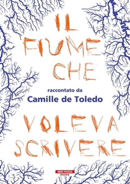 Il fiume che voleva scrivere, Camille De Toledo - Ebook - 9788854526129