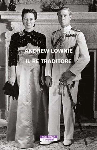 Il re traditore, Andrew Lownie - Ebook - 9788854526525