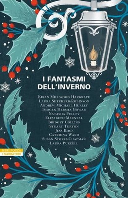 I fantasmi dell'inverno, Stuart Turton ; Kiran Millwood Hargrave ; Laura Shepherd-Robinson ; Andrew Michael Hurley ; Imogen Hermes Gowar ; Natasha Pulley ; Elisabeth Macneal Macneal ; Bridget Collins ; Jess Kidd ; Catriona Ward ; Laura Purcell ; Susan Stokes-Chapman - Ebook - 9788854528611