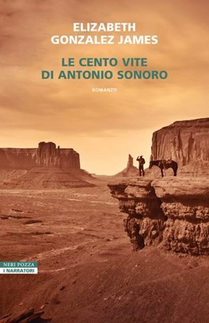 Le cento vite di Antonio Sonoro, Elizabeth Gonzalez James - Ebook - 9788854532380