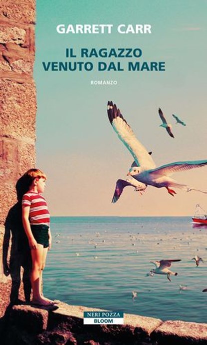 Il ragazzo venuto dal mare, Garrett Carr - Ebook - 9788854533172