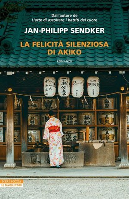 La felicità silenziosa di Akiko, Jan-Philipp Sendker - Ebook - 9788854533660