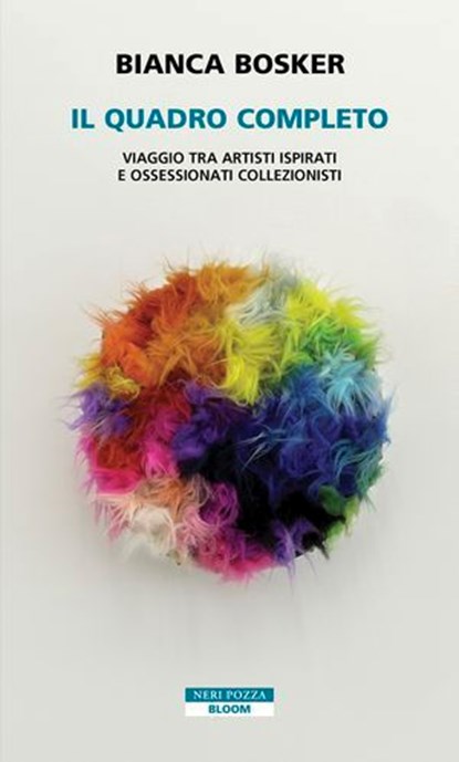Il quadro completo, Bianca Bosker - Ebook - 9788854534001