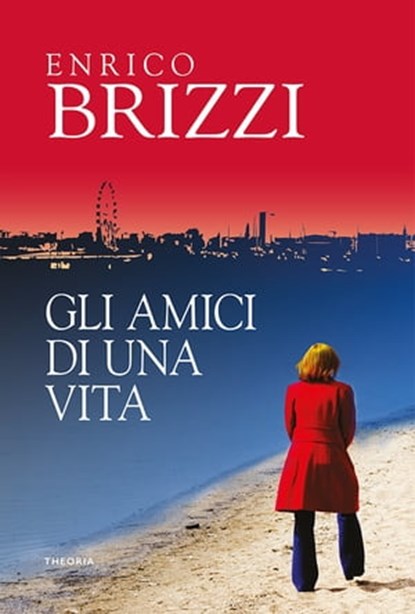 Gli amici di una vita, Enrico Brizzi - Ebook - 9788854980488