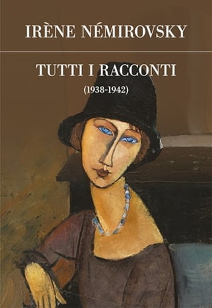 Tutti i racconti 1938-1942, Irène Némirovsky - Ebook - 9788854980785