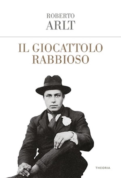 Il giocattolo rabbioso, Roberto Arlt - Ebook - 9788854980952