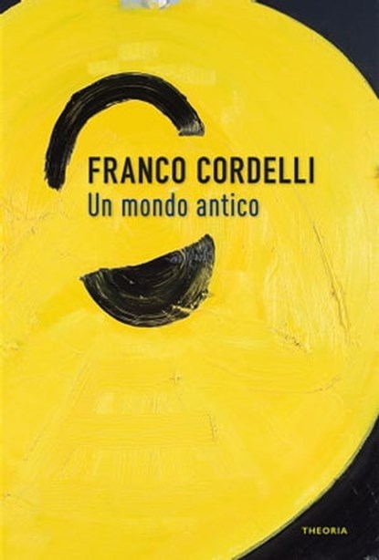Un mondo antico, Franco Cordelli - Ebook - 9788854981065