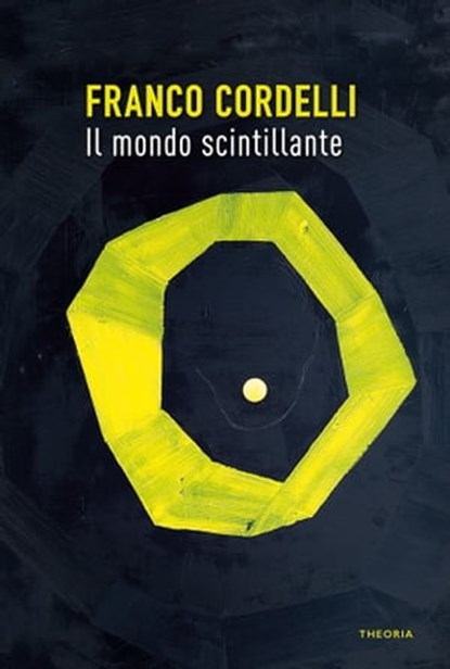 Il mondo scintillante, Franco Cordelli - Ebook - 9788854981072