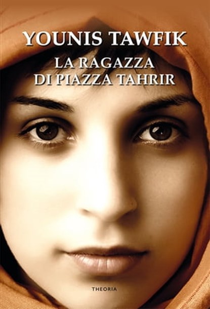La ragazza di piazza Tahrir, Younis Tawfik - Ebook - 9788854981225