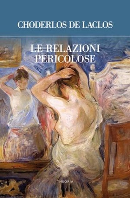Le relazioni pericolose, Choderlos De Lactos - Ebook - 9788854983403