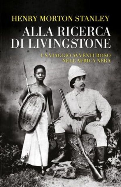 Alla ricerca di Livingstone, Henry Morton Stanley - Ebook - 9788854983656