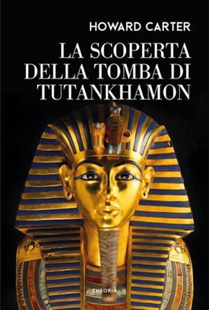 La scoperta della tomba di Tutankhamon, Howard Carter - Ebook - 9788854984448