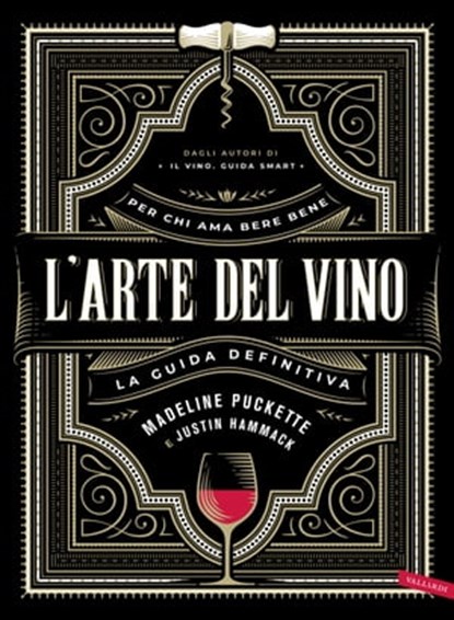 L'arte del vino, Madeline Puckette ; Justin Hammack - Ebook - 9788855052221