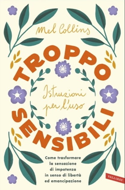 Troppo sensibili: istruzioni per l'uso, Mel Collins - Ebook - 9788855054218