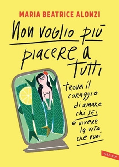 Non voglio più piacere a tutti, Maria Beatrice Alonzi - Ebook - 9788855054898