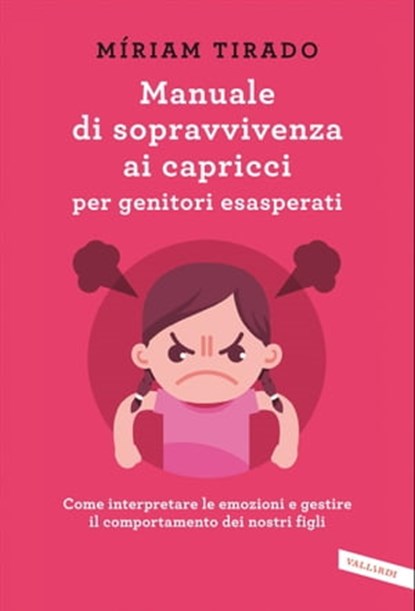 Manuale di sopravvivenza ai capricci per genitori esasperati, Míriam Tirado Torras - Ebook - 9788855058490