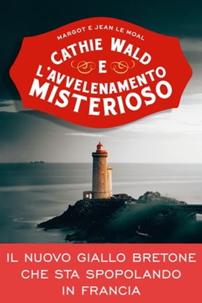 Cathie Wald e l'avvelenamento misterioso, Margot Le Moal ; Jean Le Moal - Ebook - 9788855059299