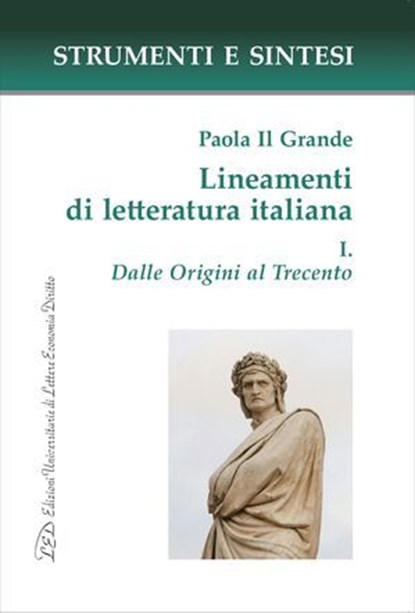 Lineamenti di letteratura italiana. I. Dalle origini al Trecento, Paola Il Grande - Ebook - 9788855131926