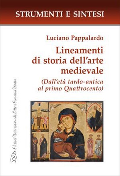 Lineamenti di storia dell'arte medievale. (Dall'età tardo-antica al primo Quattrocento), Luciano Pappalardo - Ebook - 9788855131957