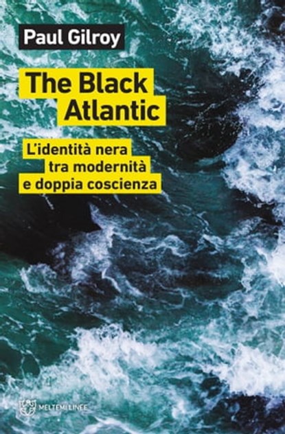 The Black Atlantic, Paul Gilroy - Ebook - 9788855190336
