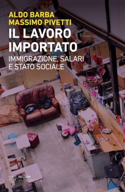 Il lavoro importato, Aldo Barba ; Massimo Pivetti - Ebook - 9788855191333