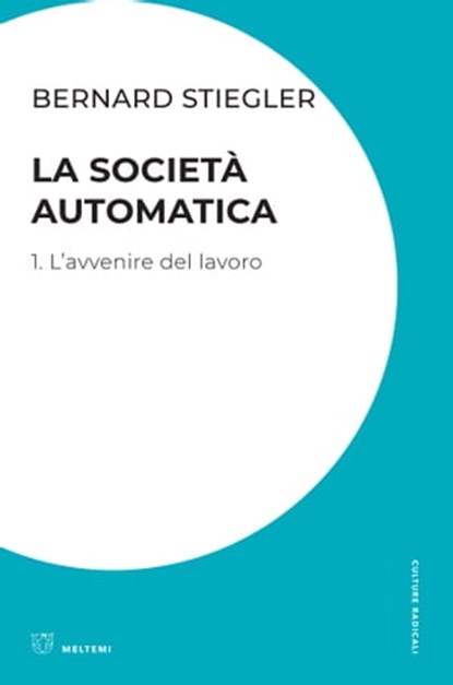 La società automatica, Bernard Stiegler - Ebook - 9788855191388