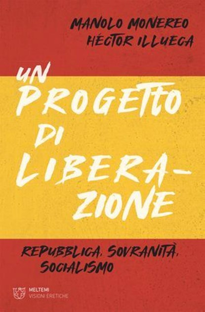 Un progetto di liberazione, Manolo Monereo ; Héctor Illueca - Ebook - 9788855192460