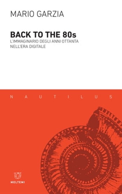 Back to the 80s, Mario Garzia - Ebook - 9788855192873