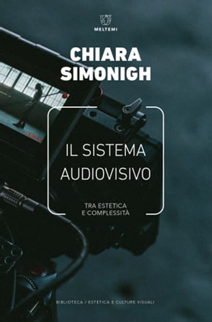 Il sistema audiovisivo, Chiara Simonigh - Ebook - 9788855193566