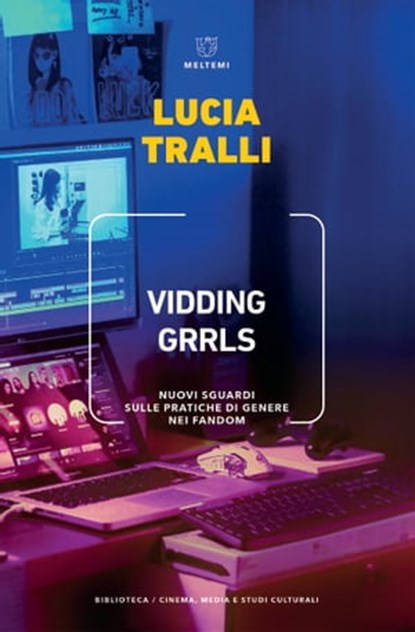 Vidding Grrls, Lucia Tralli - Ebook - 9788855195461