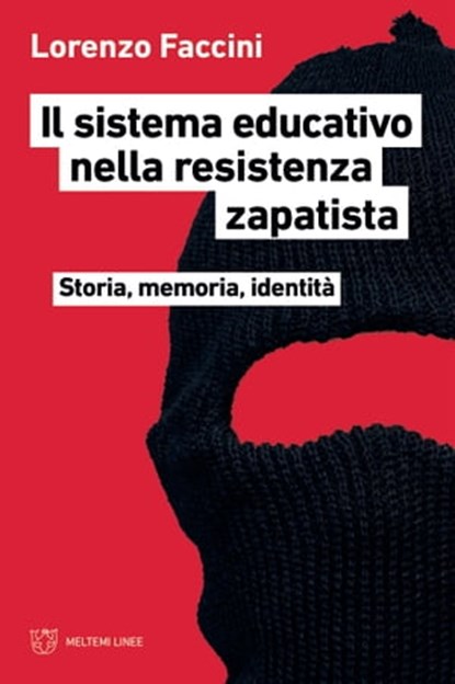 Il sistema educativo nella resistenza zapatista, Lorenzo Faccini - Ebook - 9788855196161