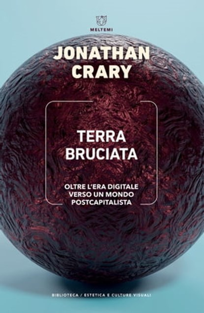 Terra bruciata, Jonathan Crary - Ebook - 9788855198974