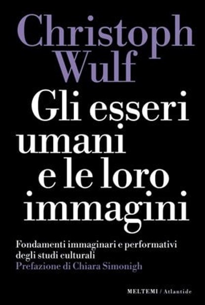 Gli esseri umani e le loro immagini, Christoph Wulf - Ebook - 9788855199414