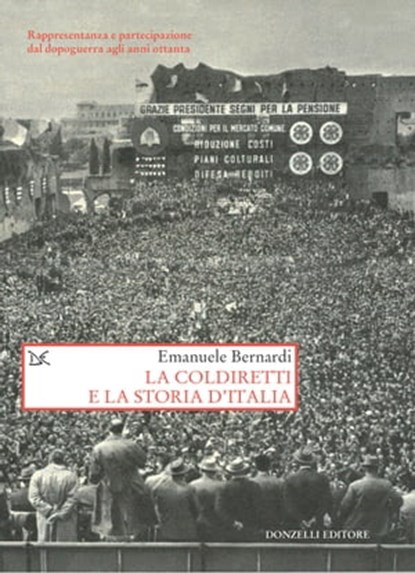 La Coldiretti e la storia d'Italia, Emanuele Bernardi - Ebook - 9788855221412