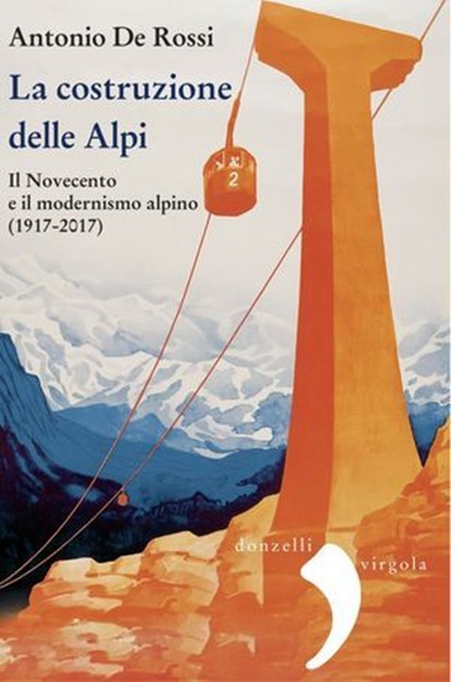 La costruzione delle Alpi, Antonio De Rossi - Ebook - 9788855227063