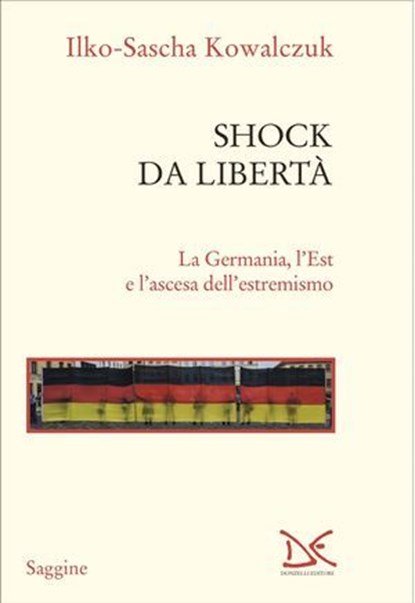 Shock da libertà, Ilko-Sascha Kowalczuk - Ebook - 9788855227353