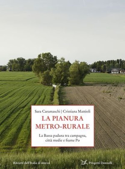 La pianura metro-rurale, Sara Caramaschi ; Cristiana Mattioli - Ebook - 9788855228282
