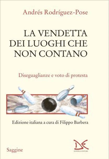 La vendetta dei luoghi che non contano, Andrés Rodríguez-Pose ; Associazione Riabitare l'Italia - Ebook - 9788855228619