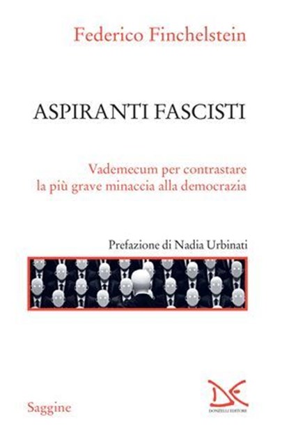 Aspiranti fascisti, Federico Finchelstein ; Nadia Urbinati - Ebook - 9788855228633