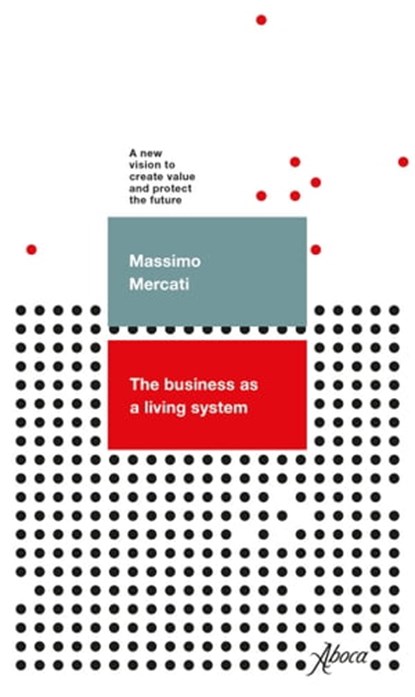 The business as a living system, Massimo Mercati - Ebook - 9788855230834